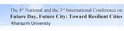 The 4th National and the 3rd International Conference on Future Day, Future City: Toward Resilient Cities